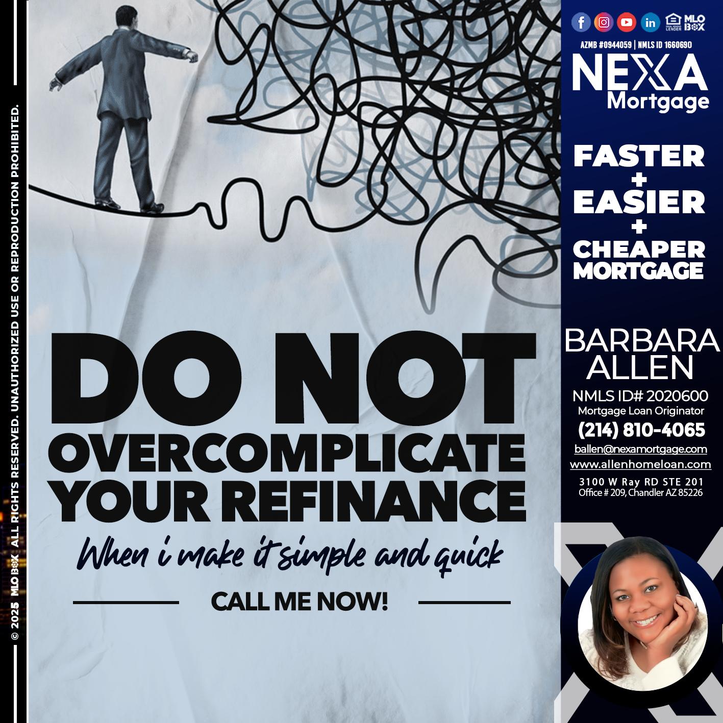 DO NOT OVERCOMPLICATE - Barbara Allen -Mortgage Consultant