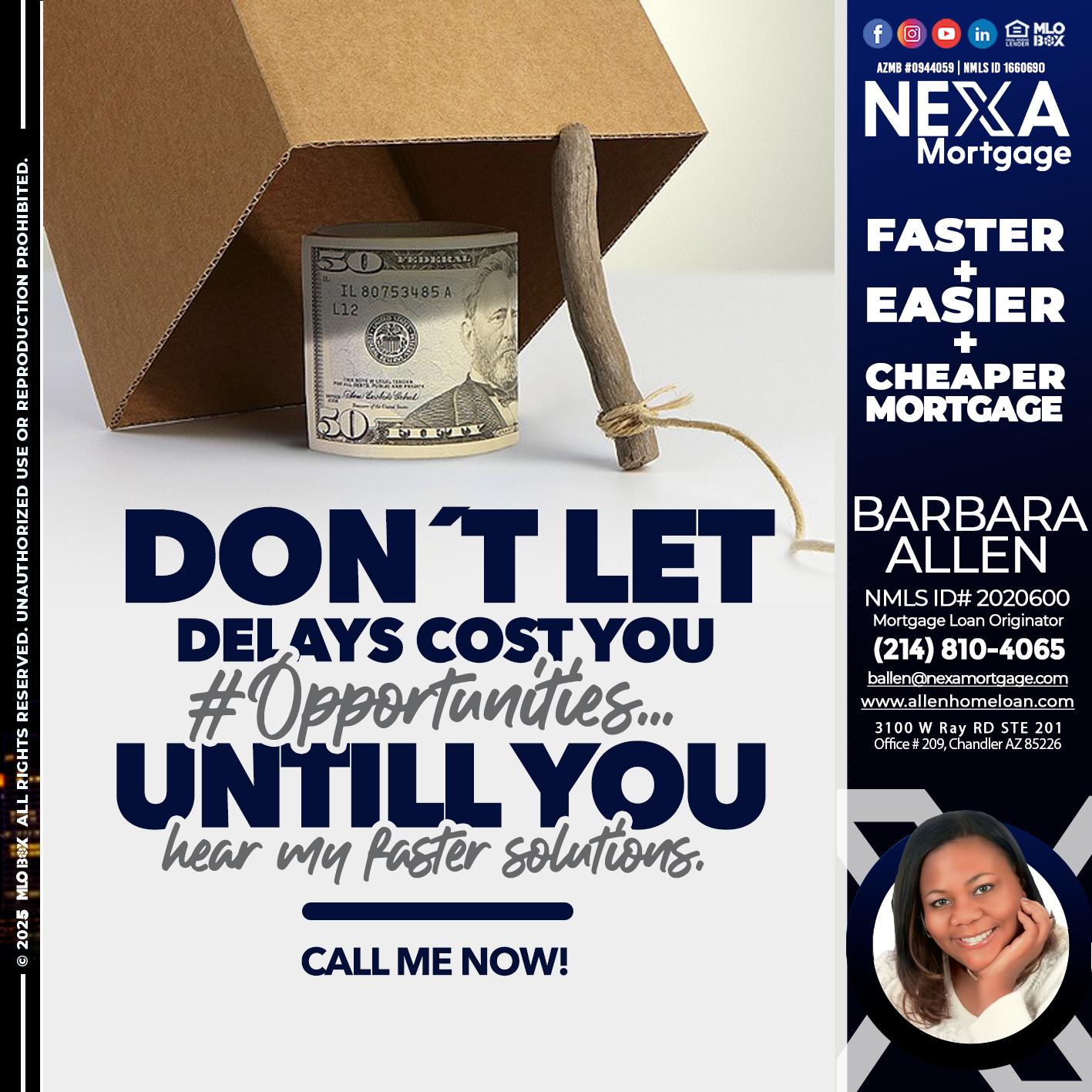 DONT LET DELAYS - Barbara Allen -Mortgage Consultant