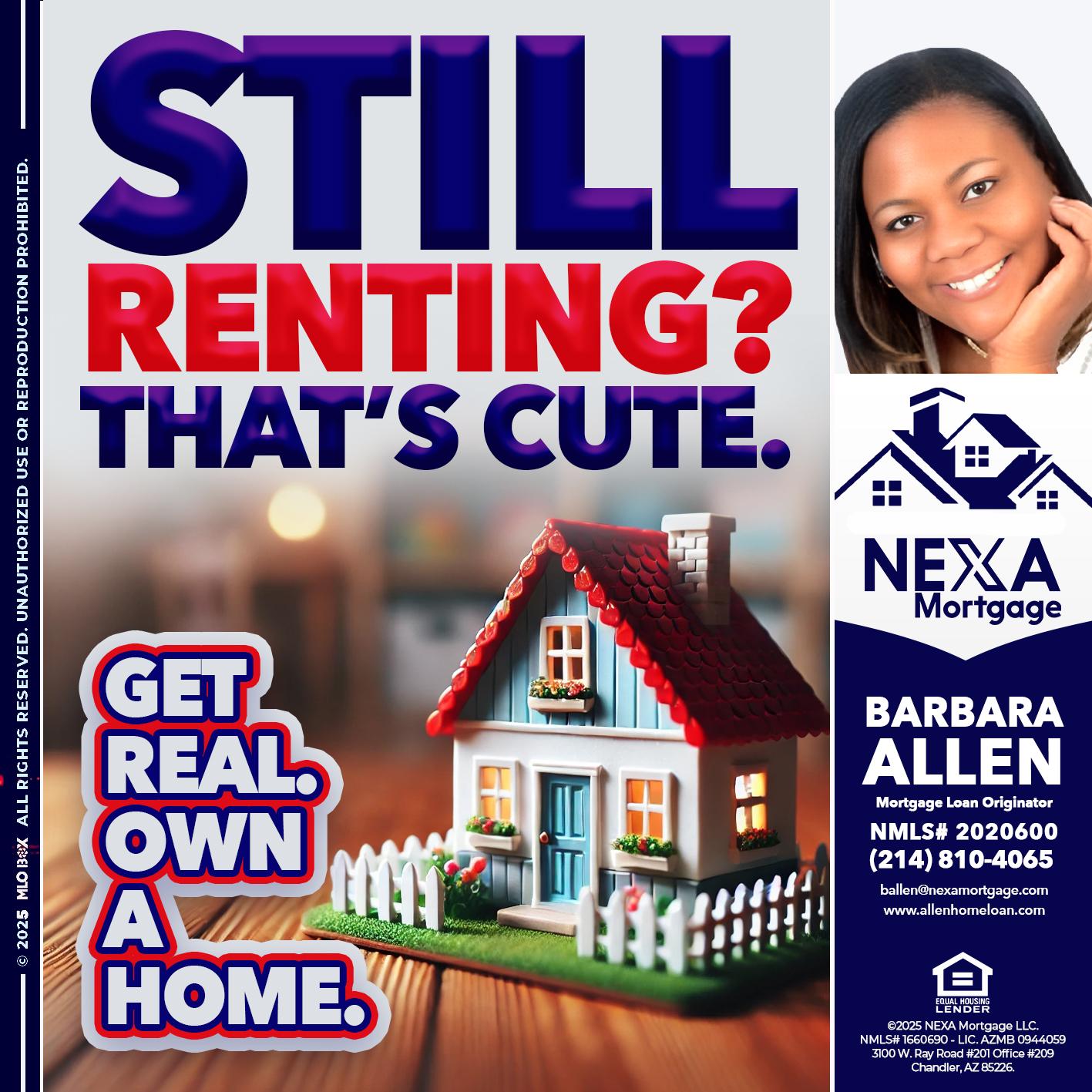 STILL RENTING? - Barbara Allen -Mortgage Consultant