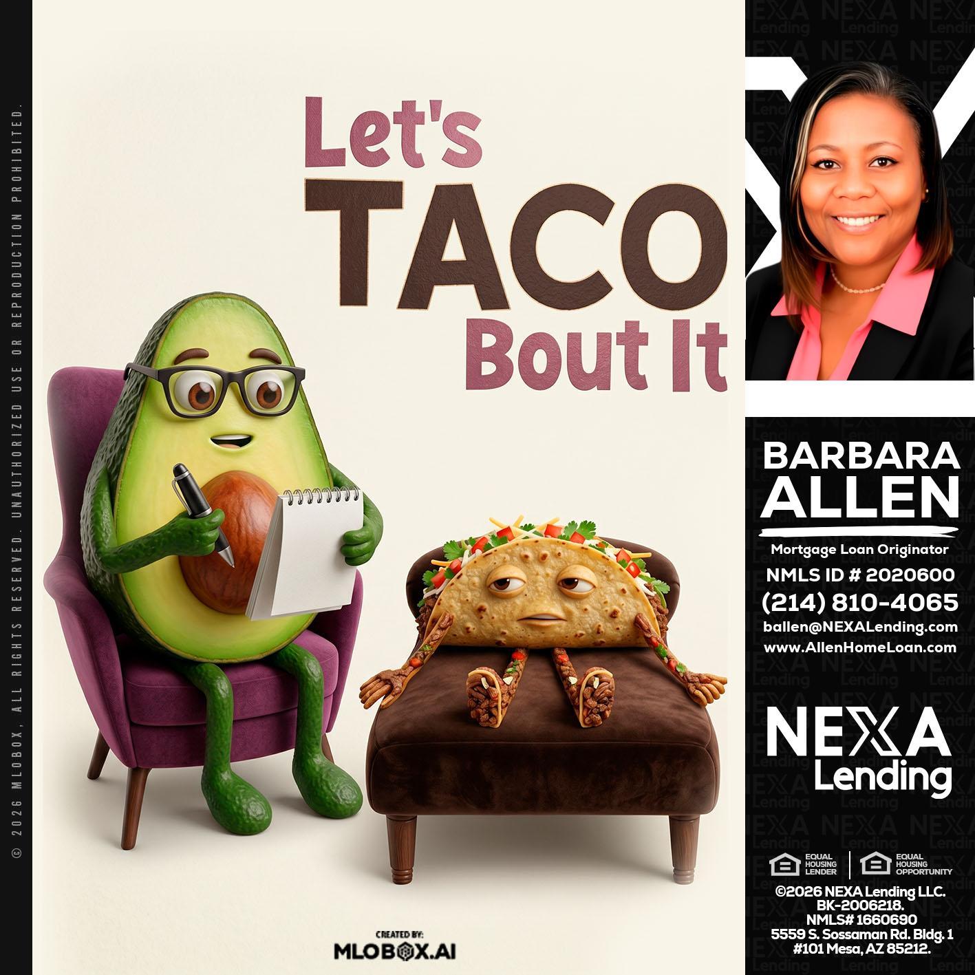 LETS TACO ABOUT IT - Barbara Allen -Mortgage Consultant